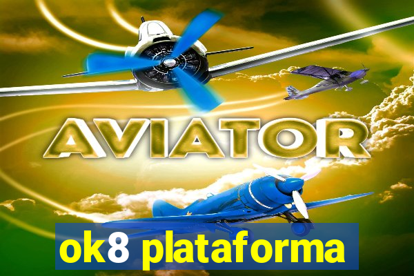ok8 plataforma